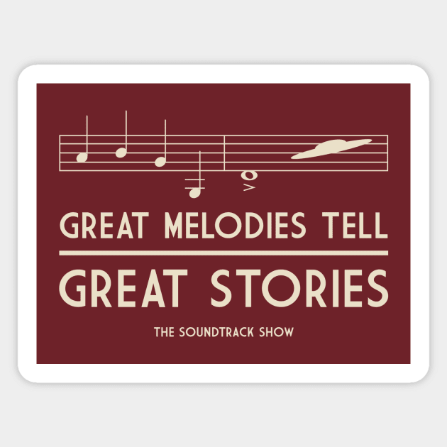 Great Melodies Tell Great Stories Sticker by The Soundtrack Show